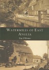 Watermills of East Anglia - Pat O'Brien