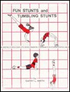 Fun Stunts and Tumbling Stunts: An Instructor's Complete Developmental Program for Students of All Ages - Frank Alexander