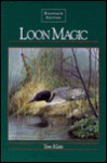 Loon Magic: The Knapsack Edition - Tom Klein