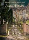 Love Will Take Me Home: Christian Contemporary Romance - Anita Higman