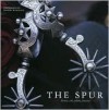 The Spur: History, Art, Culture, Function - David R. Stoecklein