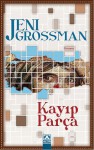 Kayıp Parça - Jeni Grossman, Baysan Bayar