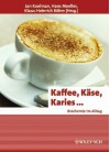 Kaffee, Kase, Karies ...: Biochemie Im Alltag - Jan Koolman, Hans Moeller, Klaus-Heinrich Rvhm