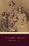 The Brontë Sisters: The Complete Novels - Charlotte Brontë, Emily Brontë, Anne Brontë