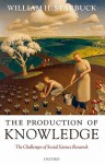 The Production of Knowledge: The Challenge of Social Science Research - William H. Starbuck