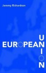 European Union: Power and Policy-Making - Jeremy J. Richardson