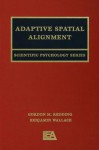 Adaptive Spatial Alignment - Gordon M Redding, Benjamin Wallace