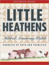 Little Heathens: Hard Times and High Spirits on an Iowa Farm During the Great Depression (MP3 Book) - Mildred Armstrong Kalish, Ruth Ann Phimister