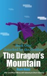 The Dragon's Mountain, Book One: Attacked by the Griefers (The Unofficial Minecraft Adventure Short Stories) - Mark Mulle