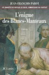 L'Enigme des Blancs-Manteaux - Jean-François Parot