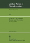 Nonlinear Oscillations in Biology and Chemistry: Proceedings of a Meeting Held at the University of Utah, May 9 11, 1985 - Hans G. Othmer