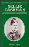 Nellie Cashman & the North American Mining Frontier - Don Chaput