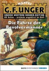 G. F. Unger Sonder-Edition - Folge 047: Die Fährte der Revolvermänner - Lisa Unger