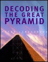 Decoding The Great Pyramid - Peter Lemesurier