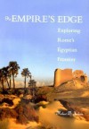 At Empire's Edge: Exploring Rome`s Egyptian Frontier - Robert B. Jackson