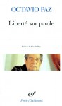 Liberté sur parole - Octavio Paz