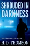 Shrouded in Darkness (Shrouded Series) - H. D. Thomson
