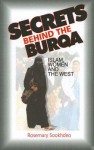 Secrets Behind the Burqa: Islam, Women and the West - Rosemary Sookhdeo