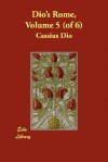 Dio's Rome, Volume 5 (of 6) - Cassius Dio