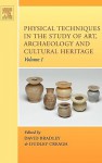 Physical Techniques in the Study of Art, Archaeology and Cultural Heritage: Volume 1 - David Bradley, Dudley Cecil Creagh