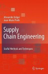 Supply Chain Engineering: Useful Methods And Techniques - Alexandre Dolgui, Jean Marie Proth