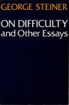 On Difficulty and Other Essays - George Steiner