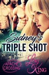 Sidney’s Triple Shot (Apache Crossing #1) - Lori King
