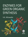 Enzymes for Green Organic Synthesis - V.K. Ahluwalia