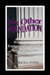 No Other Foundation...: Exploring the Apostolic and the Prophetic Anointing - Roderick L. Evans