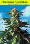 Marijuana New School Outdoor Cultivation - Jeff Mowta