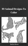 10 Animal Designs To Color - Sallie Stone