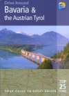 Drive Around Bavaria & The Austrian Tyrol, 2nd: Your guide to great drives - Brent Gregston