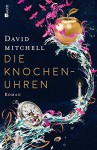 Die Knochenuhren - David Mitchell, Volker Oldenburg