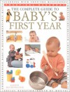 The Complete Guide To Baby's First Year - Alison Mackonochie