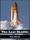 The Last Shuttle - Tom Glover