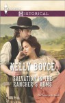 Salvation in the Rancher's Arms (Harlequin HistoricalSalvation Falls) - Kelly Boyce