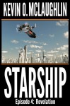 Starship Episode 4: Revelation - Kevin O. McLaughlin, Susan Bingham