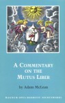 A Commentary on the Mutus Liber - Adam McLean