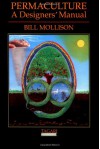 Permaculture: A Designers' Manual - Bill Mollison