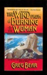 The Wind from a Burning Woman - Greg Bear