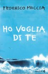 Ho voglia di te - Federico Moccia