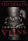 Immanuel's Veins - Ted Dekker