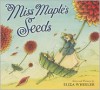 Miss Maple's Seeds - Eliza Wheeler