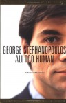 All too Human - George Stephanopoulos