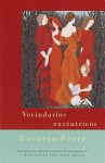 Vecindarios excéntricos: Eccentric Neighborhoods - Spanish-language edition - Rosario Ferré