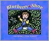 Blueberry Shoe - Ann Dixon, Evon Zerbetz