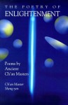 Poetry of Enlightenment: Poems by Ancient Ch'an Masters - Shengyan