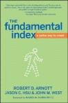 The Fundamental Index: A Better Way to Invest - Robert D. Arnott, John M. West