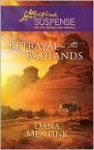 Betrayal in the Badlands - Dana Mentink