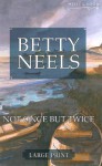 Not Once But Twice - Betty Neels